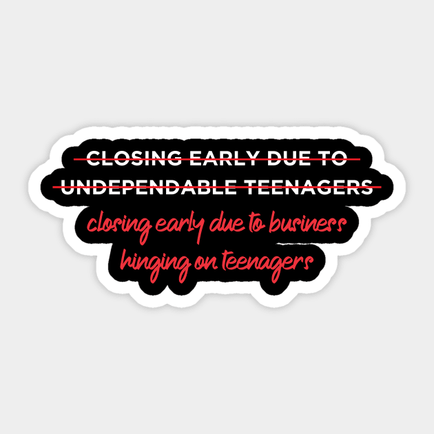 closing early due to business hinging on teenagers Sticker by AourikCreative